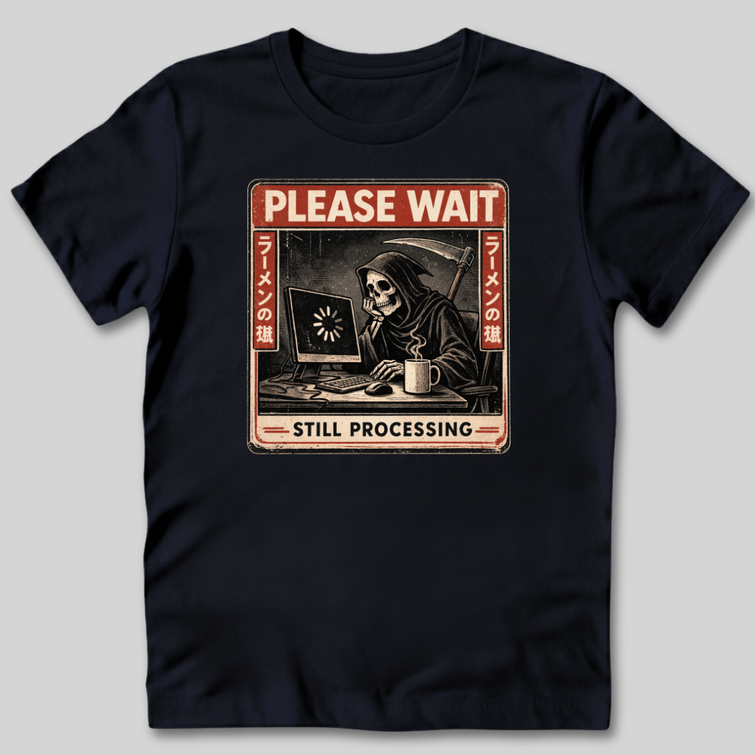 Still Processing T-Shirt