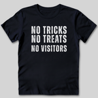 No Tricks No Treats No Visitors T-Shirt