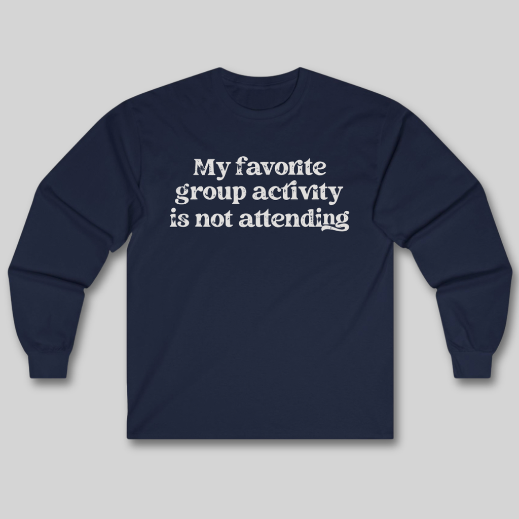 My Favorite Group Activity Long Sleeve Tee