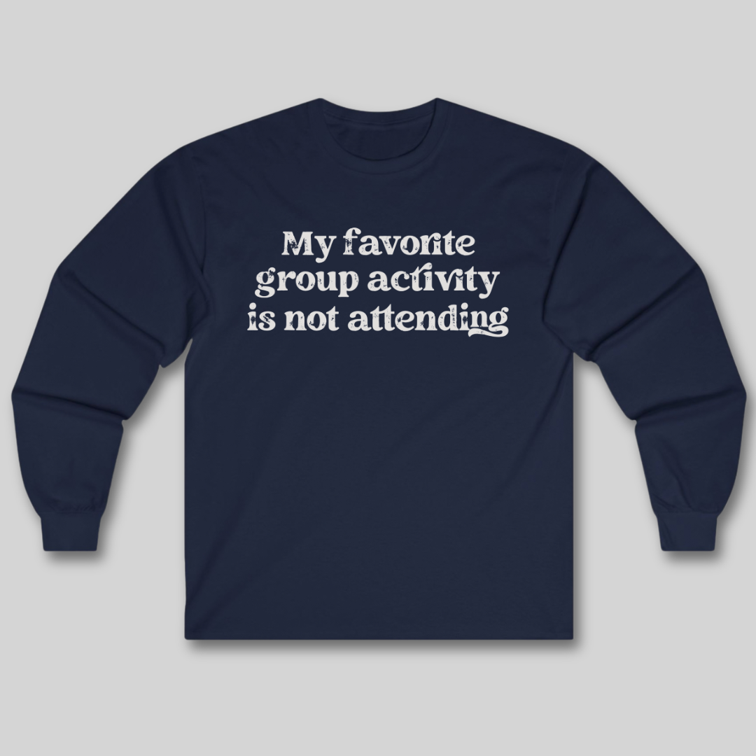 My Favorite Group Activity Long Sleeve Tee