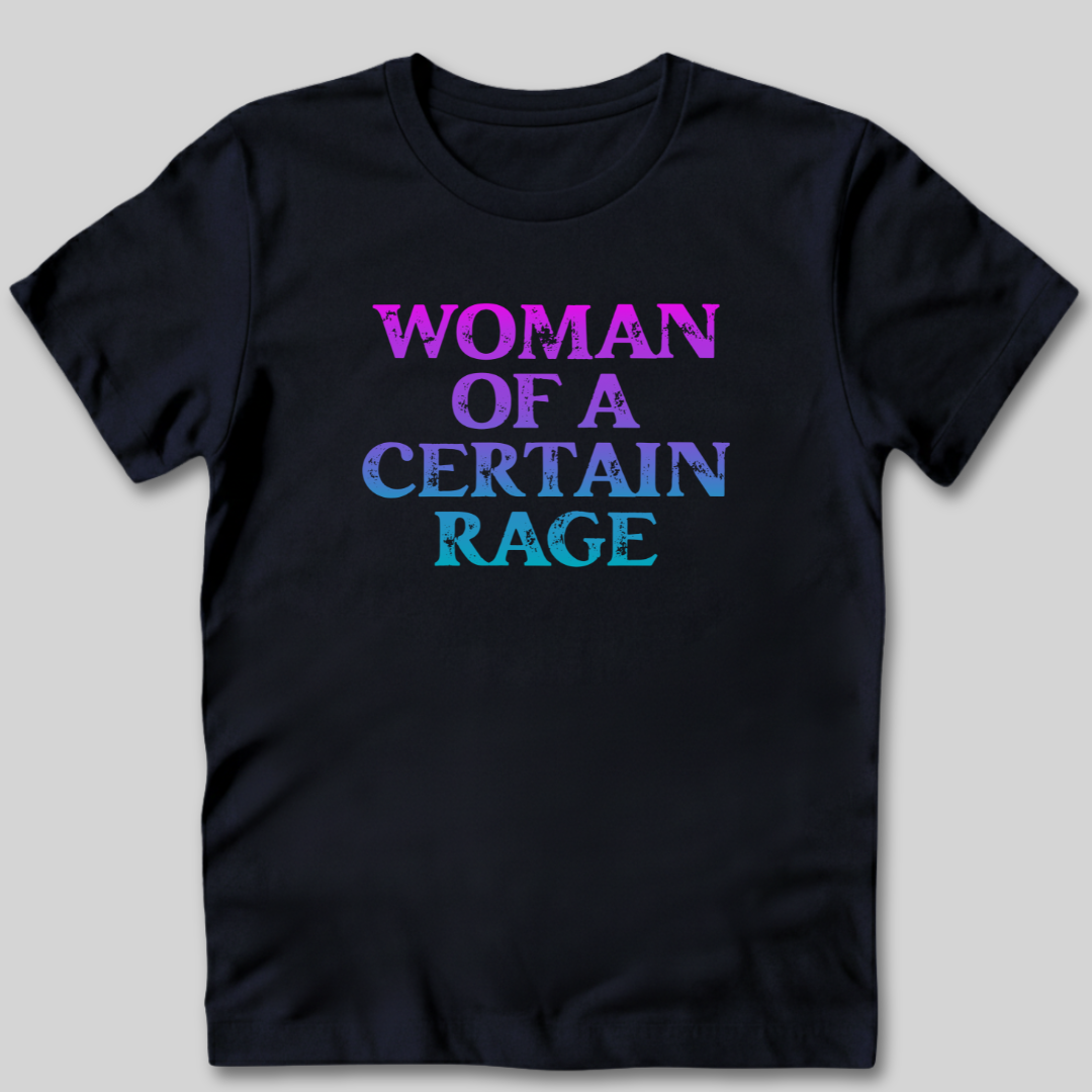 Women Of A Certain Rage T-Shirt