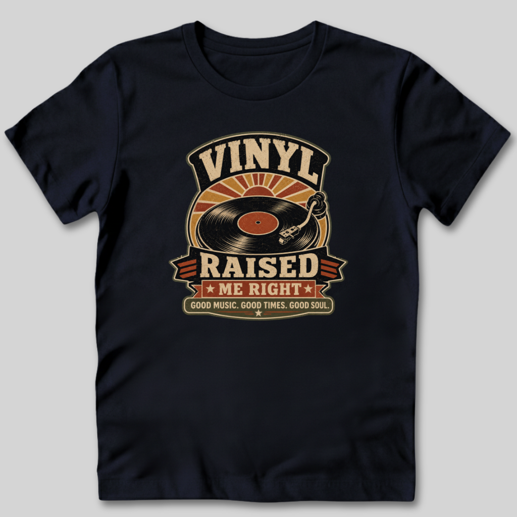 Vinyl Raised Me Right T-Shirt