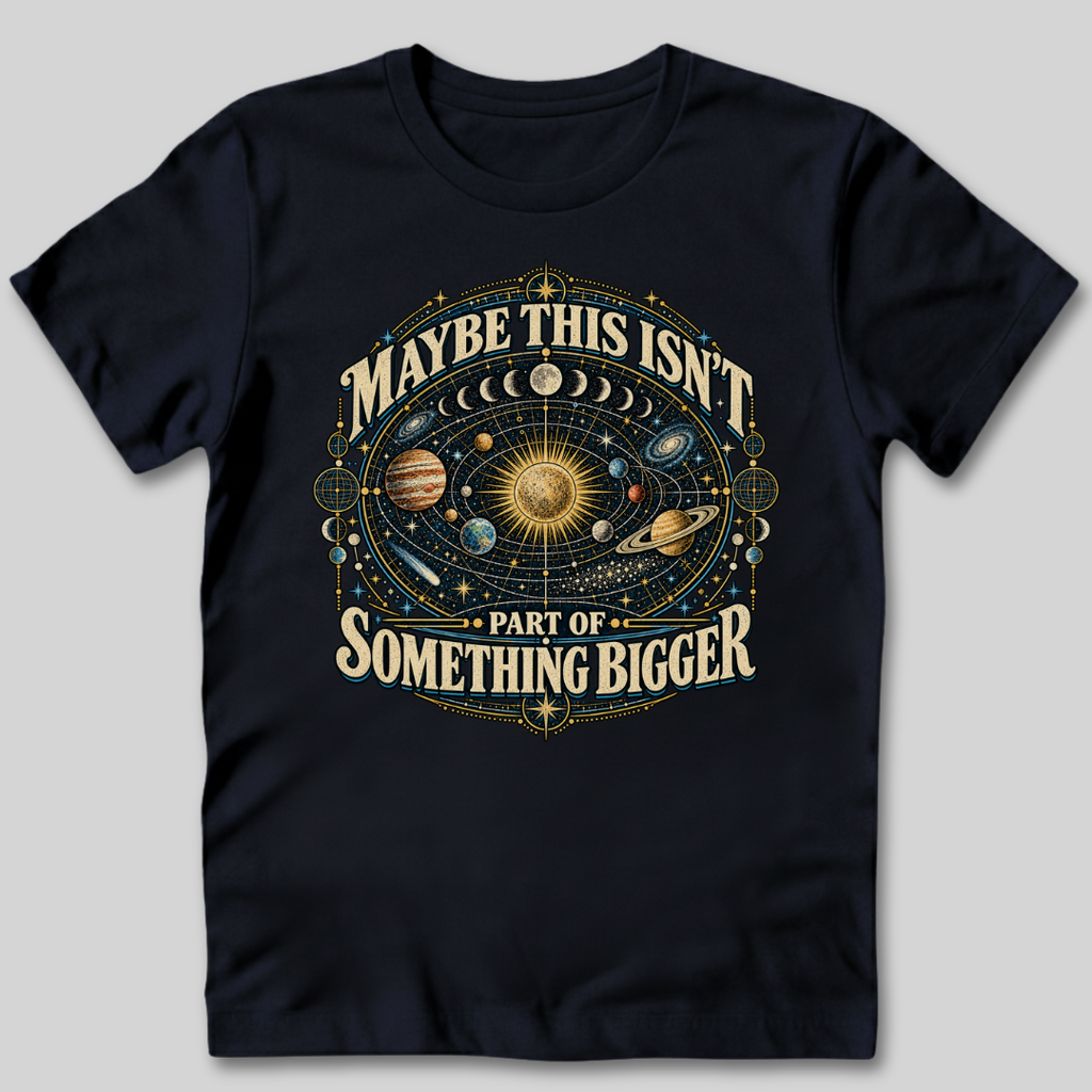 Maybe This Isn't Something Bigger T-Shirt