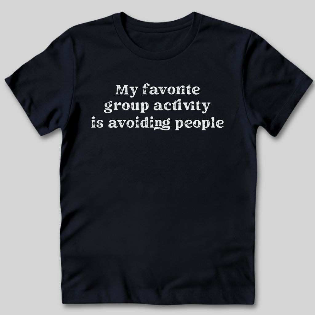 Group Activity Avoiding People T-Shirt