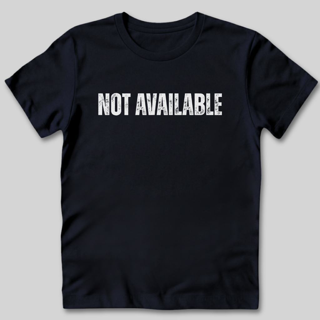Not Available T-Shirt
