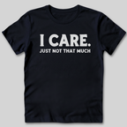 I Care T-Shirt