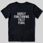 Fully Feral T-Shirt