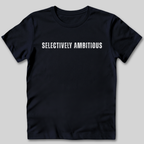 Selectively Ambitious T-Shirt