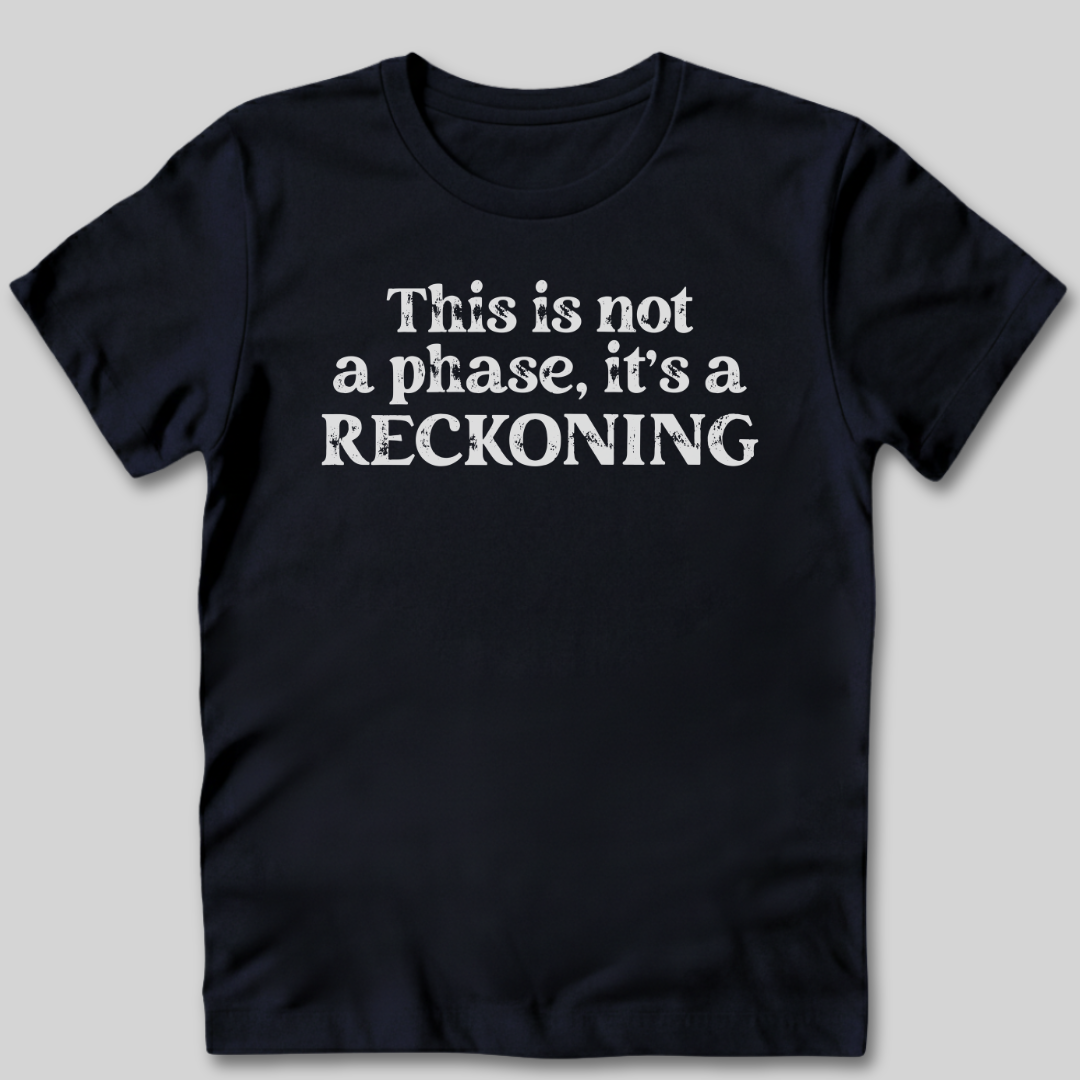 Not A Phase T-Shirt