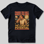 Curse of Potential T-Shirt