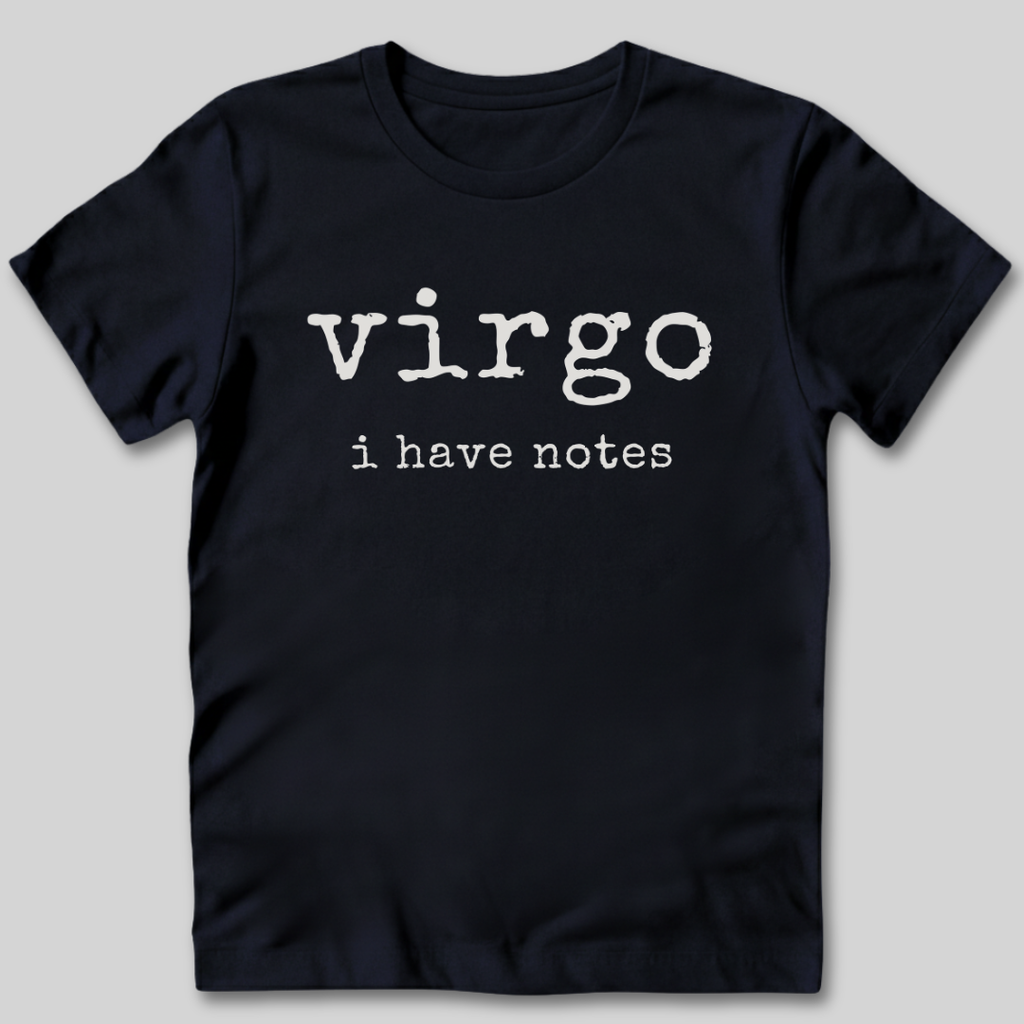 Virgo I Have Notes T-Shirt