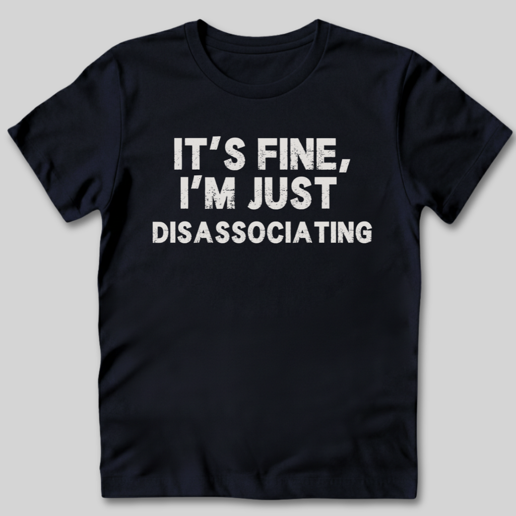 It's Fine T-Shirt