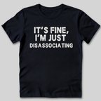 It's Fine T-Shirt