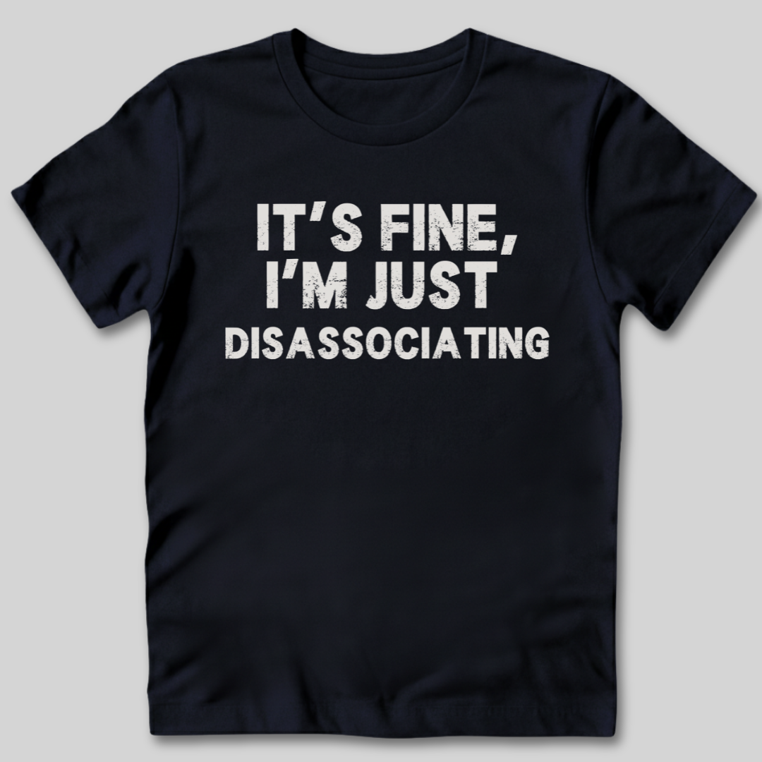 It's Fine T-Shirt