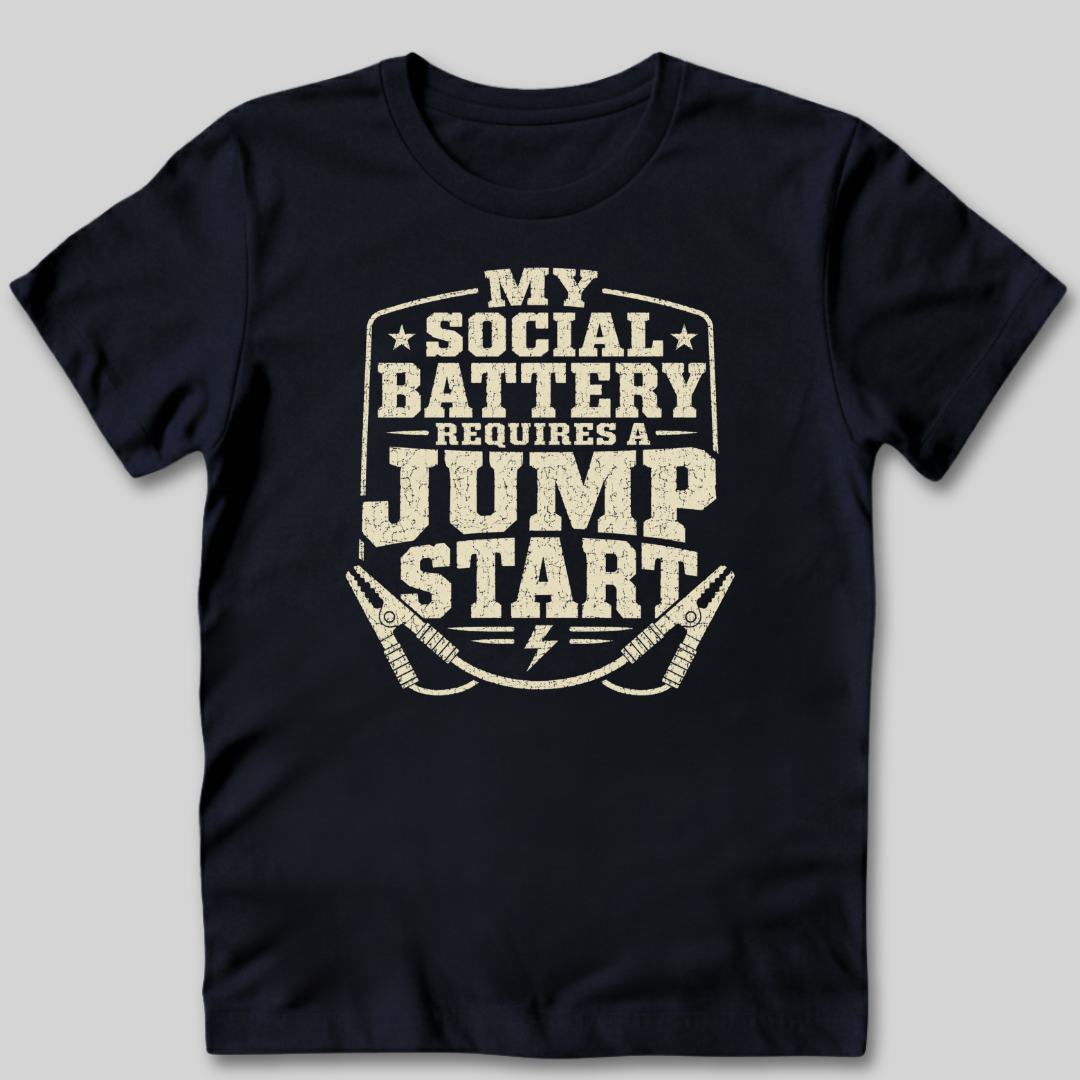 My Social Battery Needs a Jumpstart T-Shirt