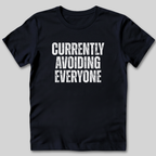 Currently Avoiding Everyone T-Shirt