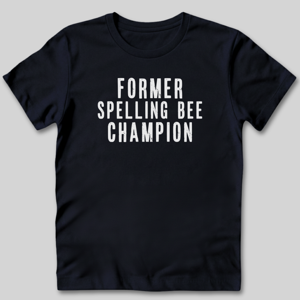 Former Spelling Bee Champion T-Shirt