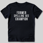 Former Spelling Bee Champion T-Shirt