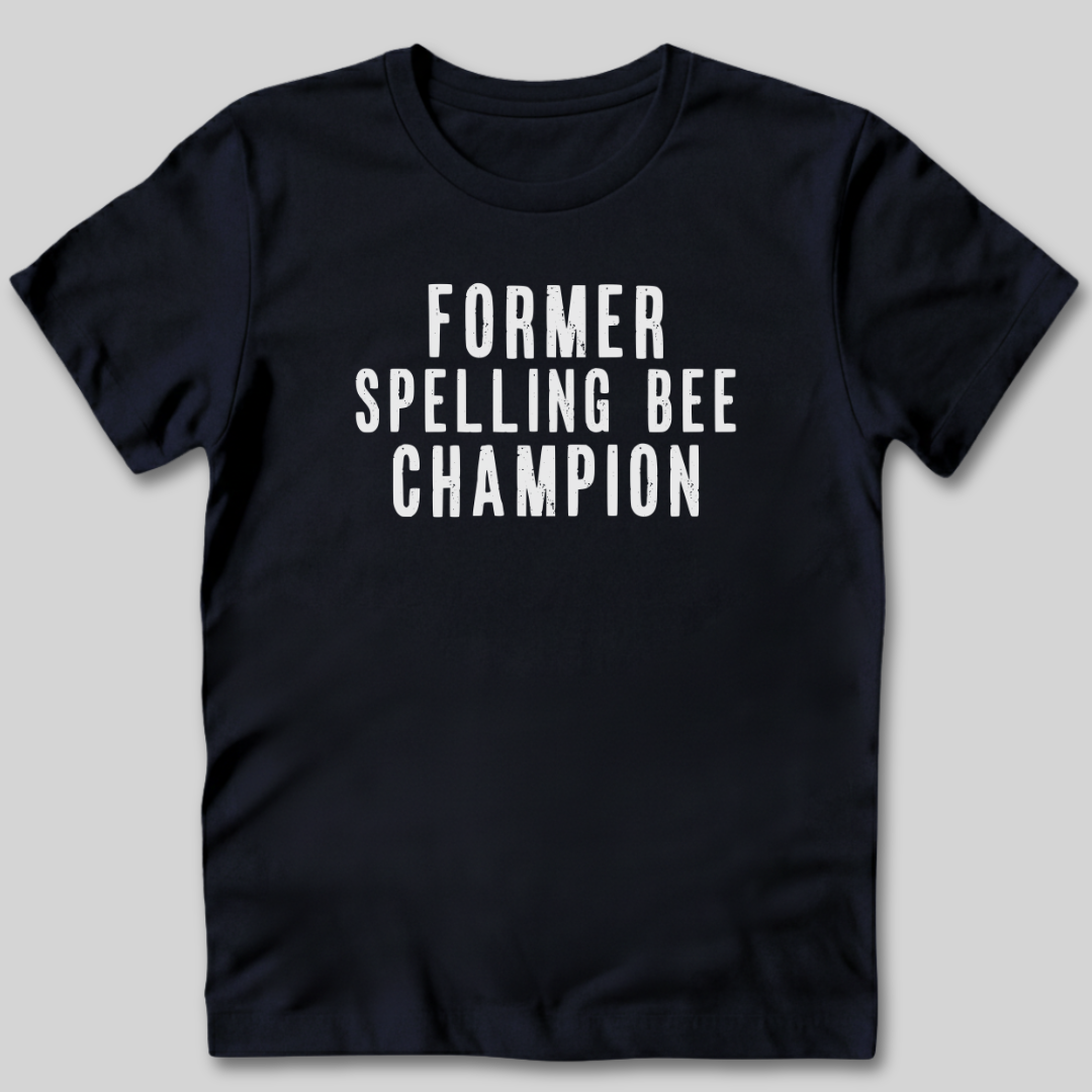 Former Spelling Bee Champion T-Shirt