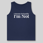 I Seem Friendly Tank Top