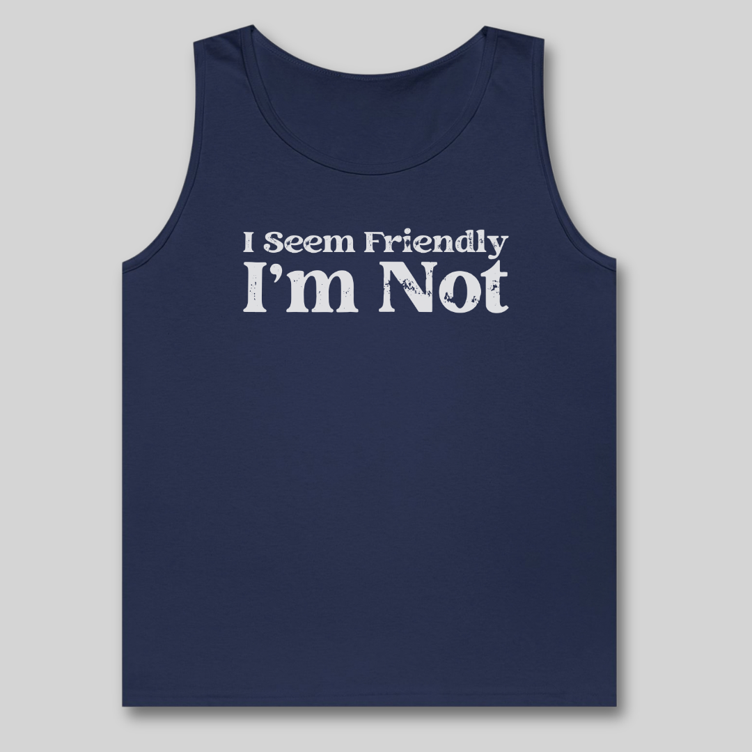 I Seem Friendly Tank Top