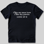 I Like My Guests Gone by 8 T-Shirt