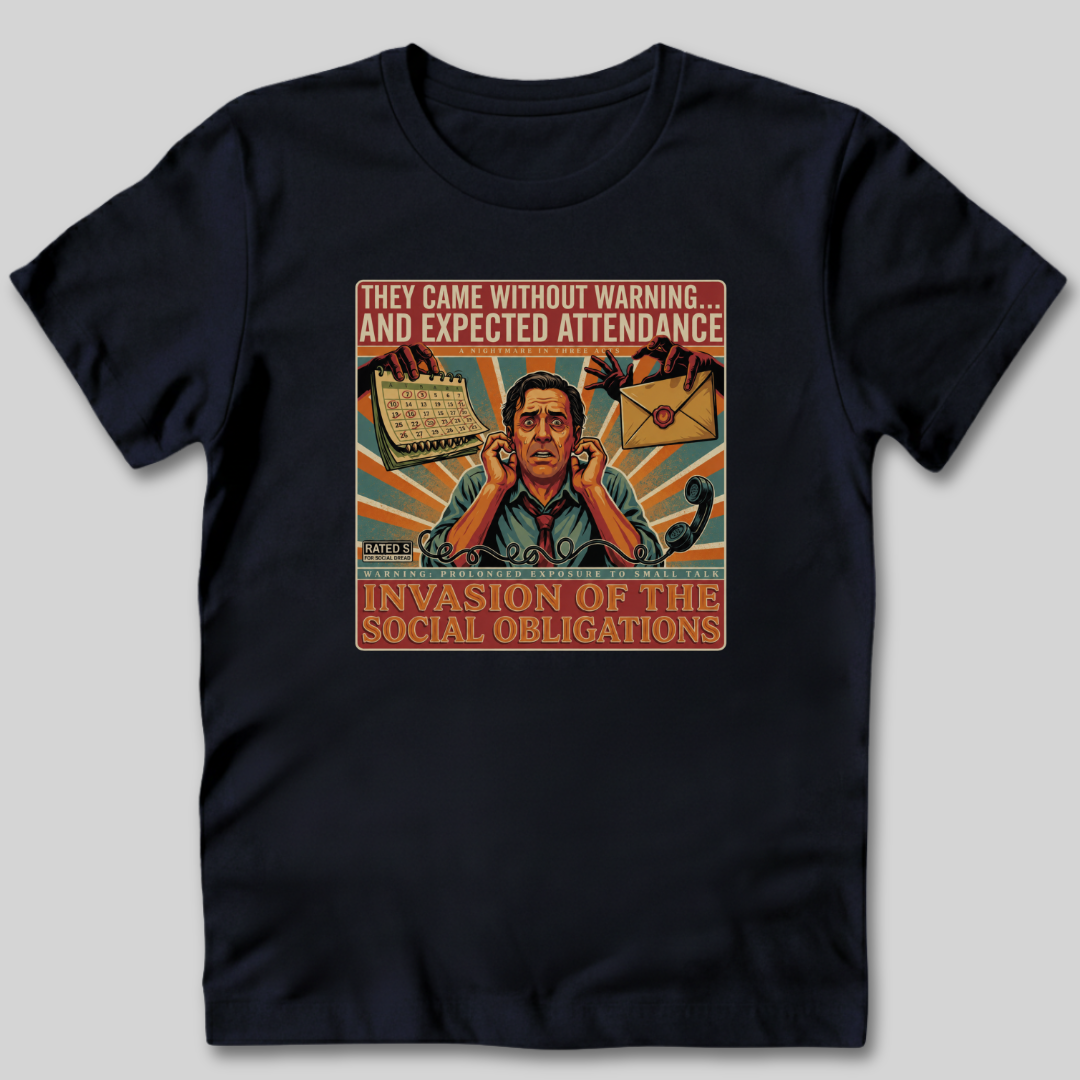 Invasion of the Social Obligations T-Shirt