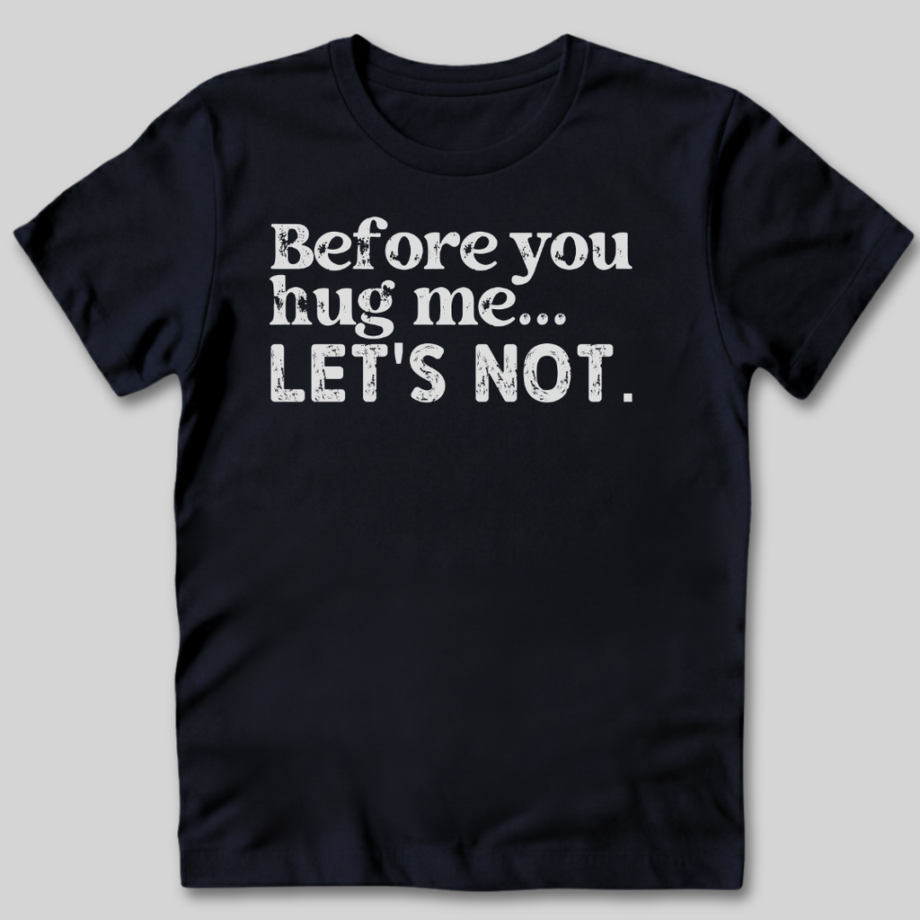 Let's Not T-Shirt