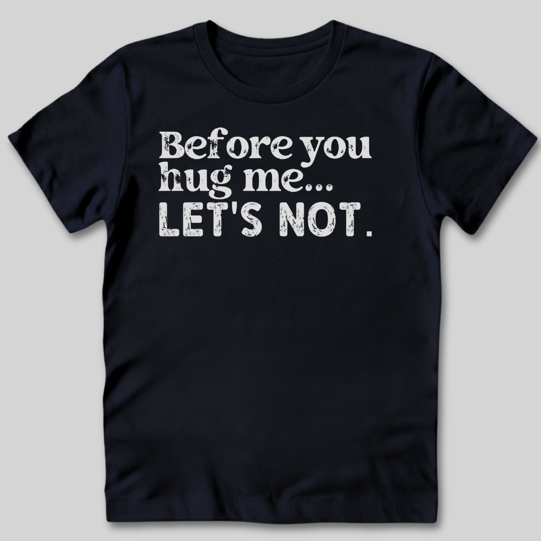 Let's Not T-Shirt