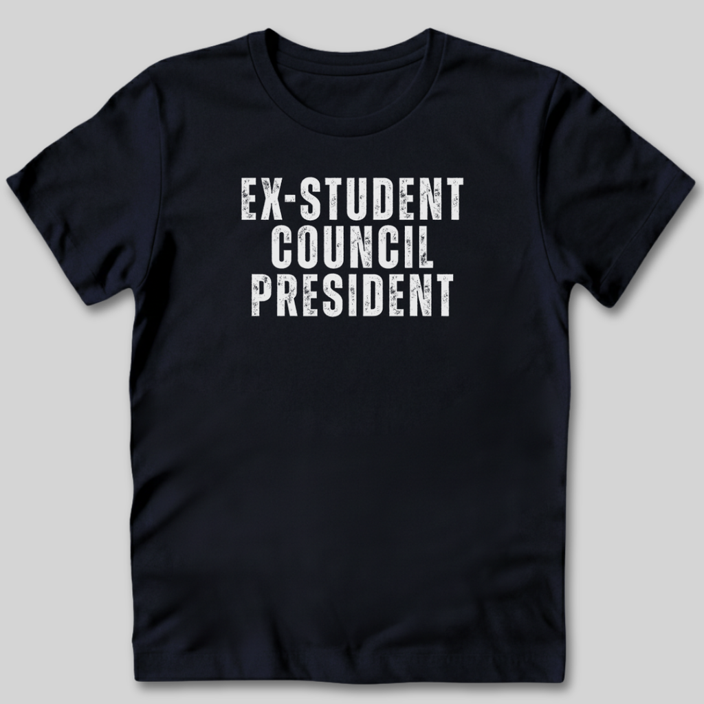 Ex-Student Council President T-Shirt