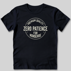 Zero Patience for Nonsense T-Shirt