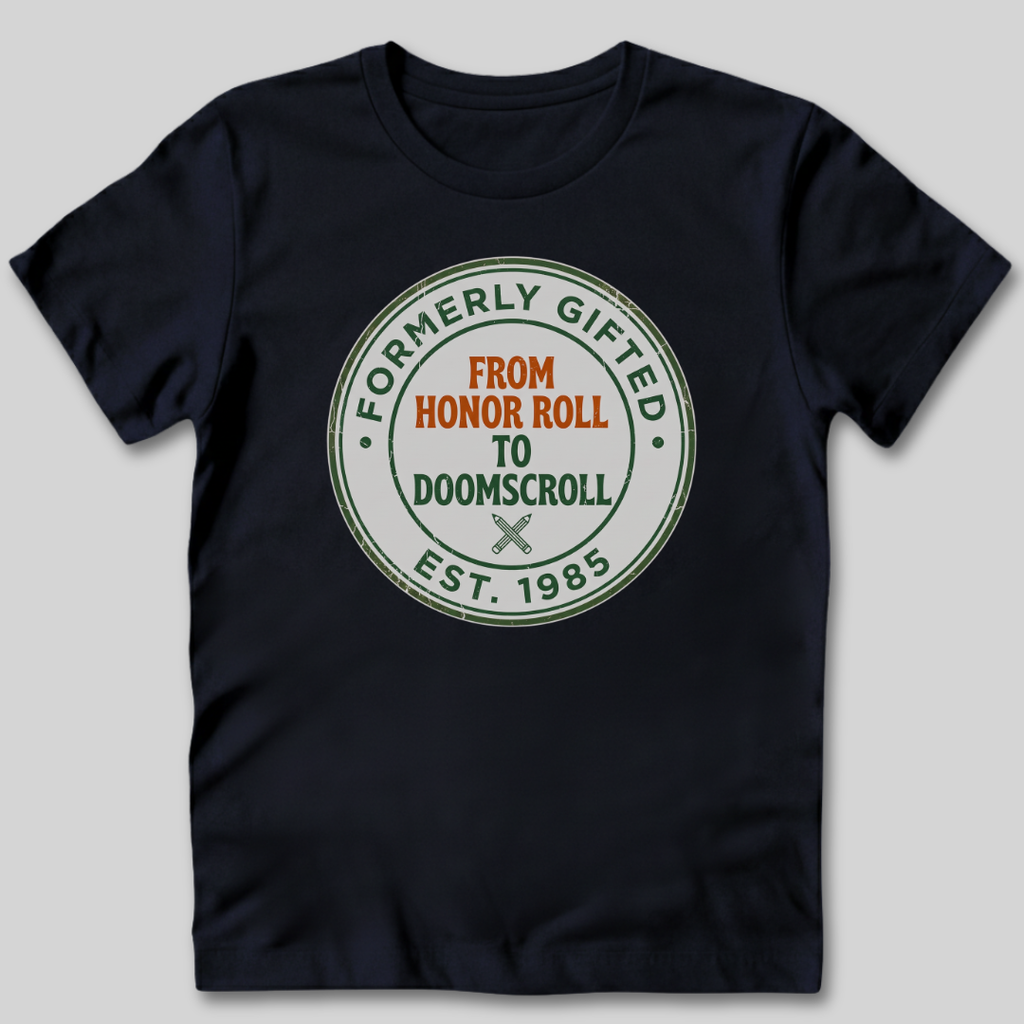 From Honor Roll to Doomscroll T-Shirt