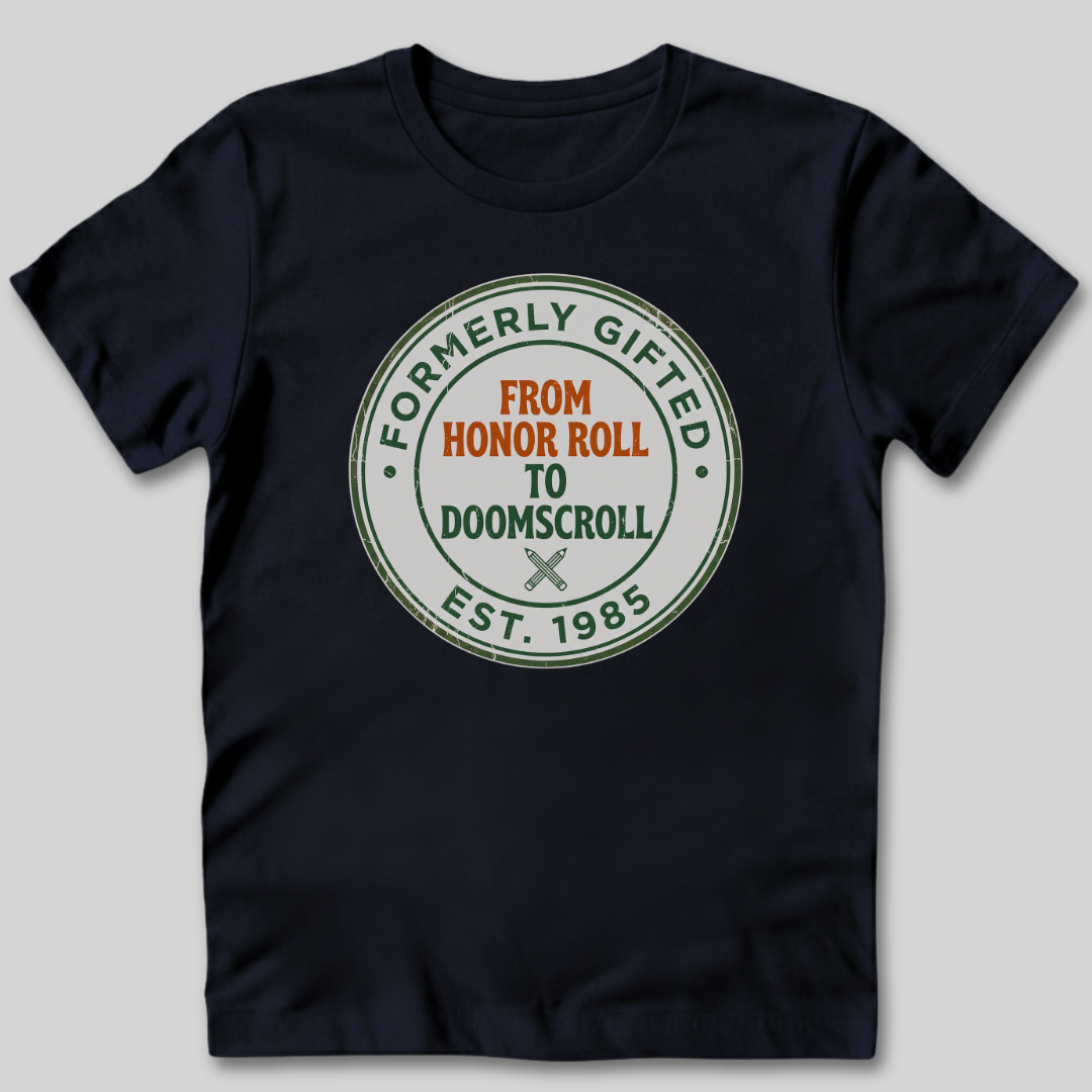 From Honor Roll to Doomscroll T-Shirt