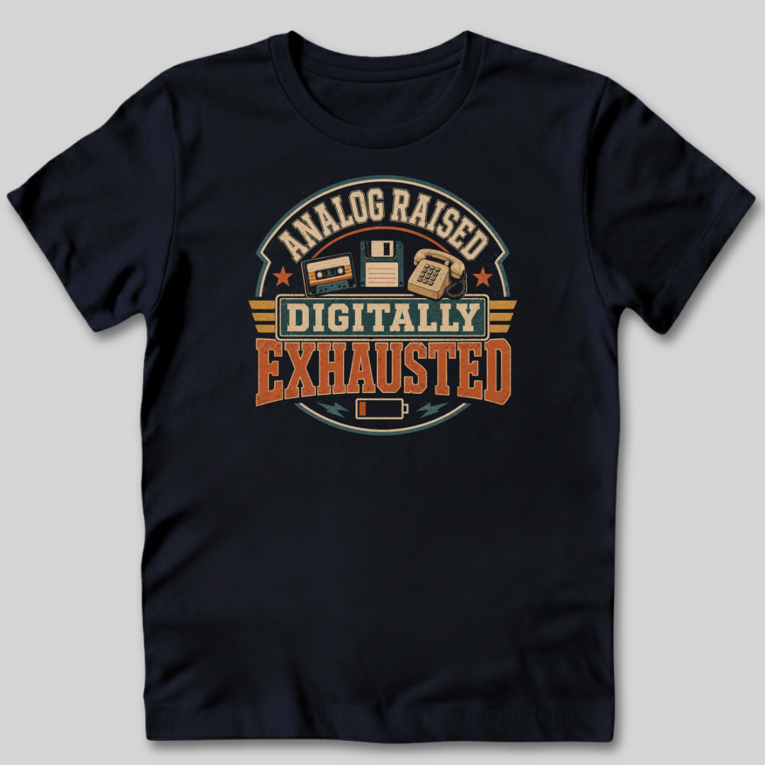 Analog Raised Digitally Exhausted T-Shirt