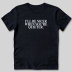I'll Be Nicer T-Shirt