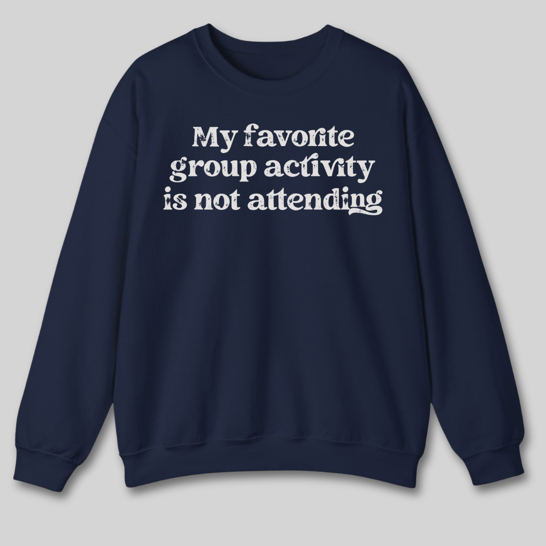 My Favorite Group Activity Sweatshirt