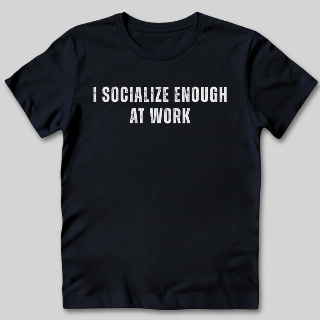 Socialize at Work T-Shirt