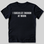 Socialize at Work T-Shirt