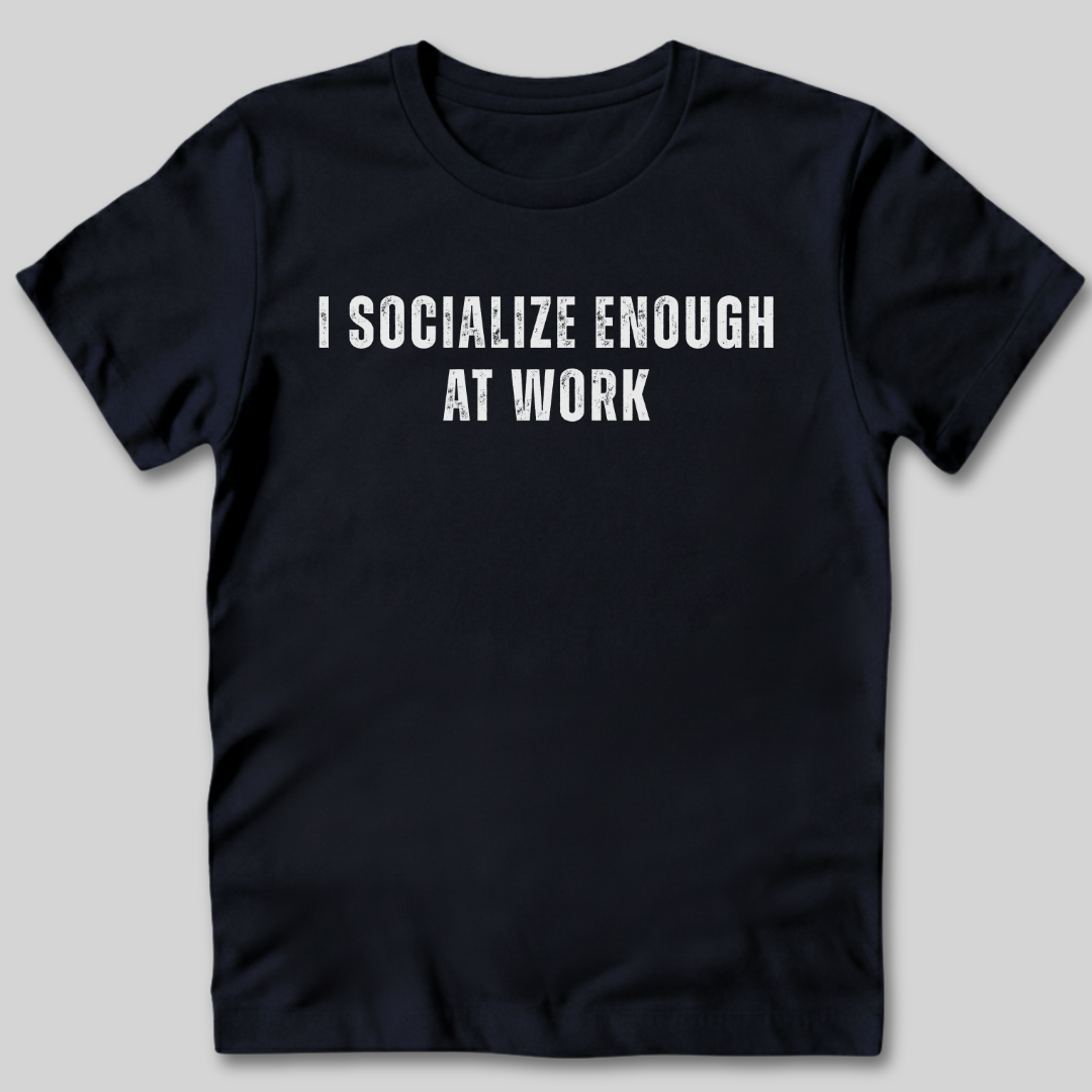 Socialize at Work T-Shirt