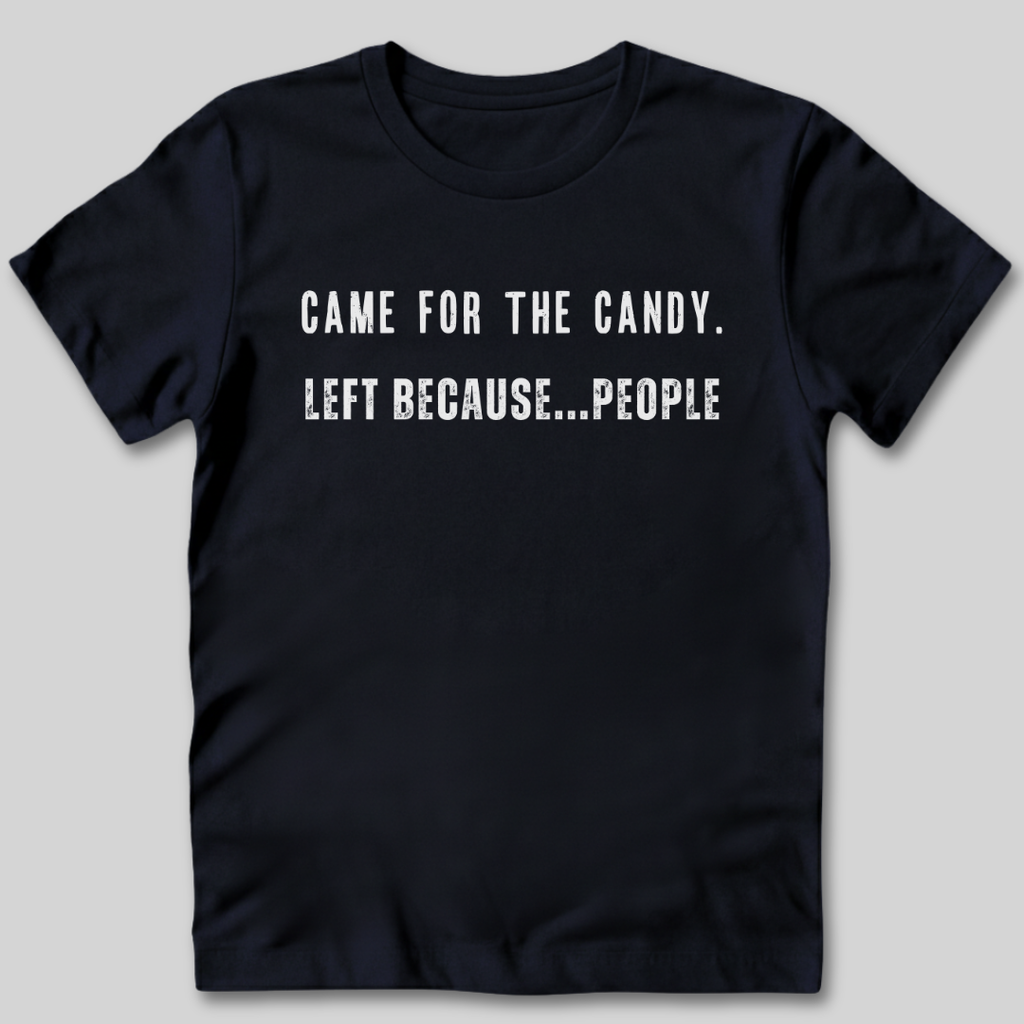 Came for the Candy T-Shirt