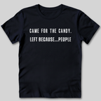 Came for the Candy T-Shirt