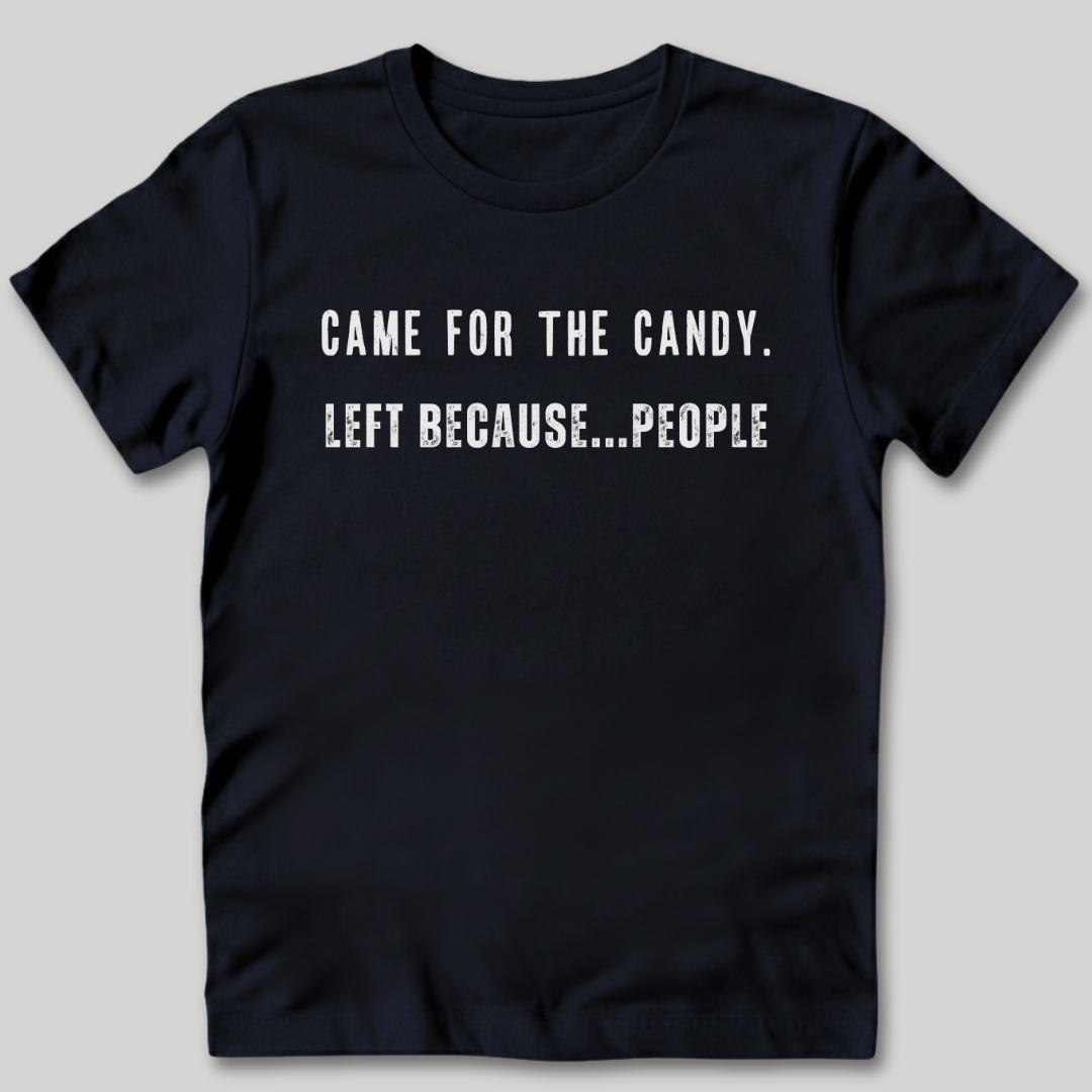 Came for the Candy T-Shirt