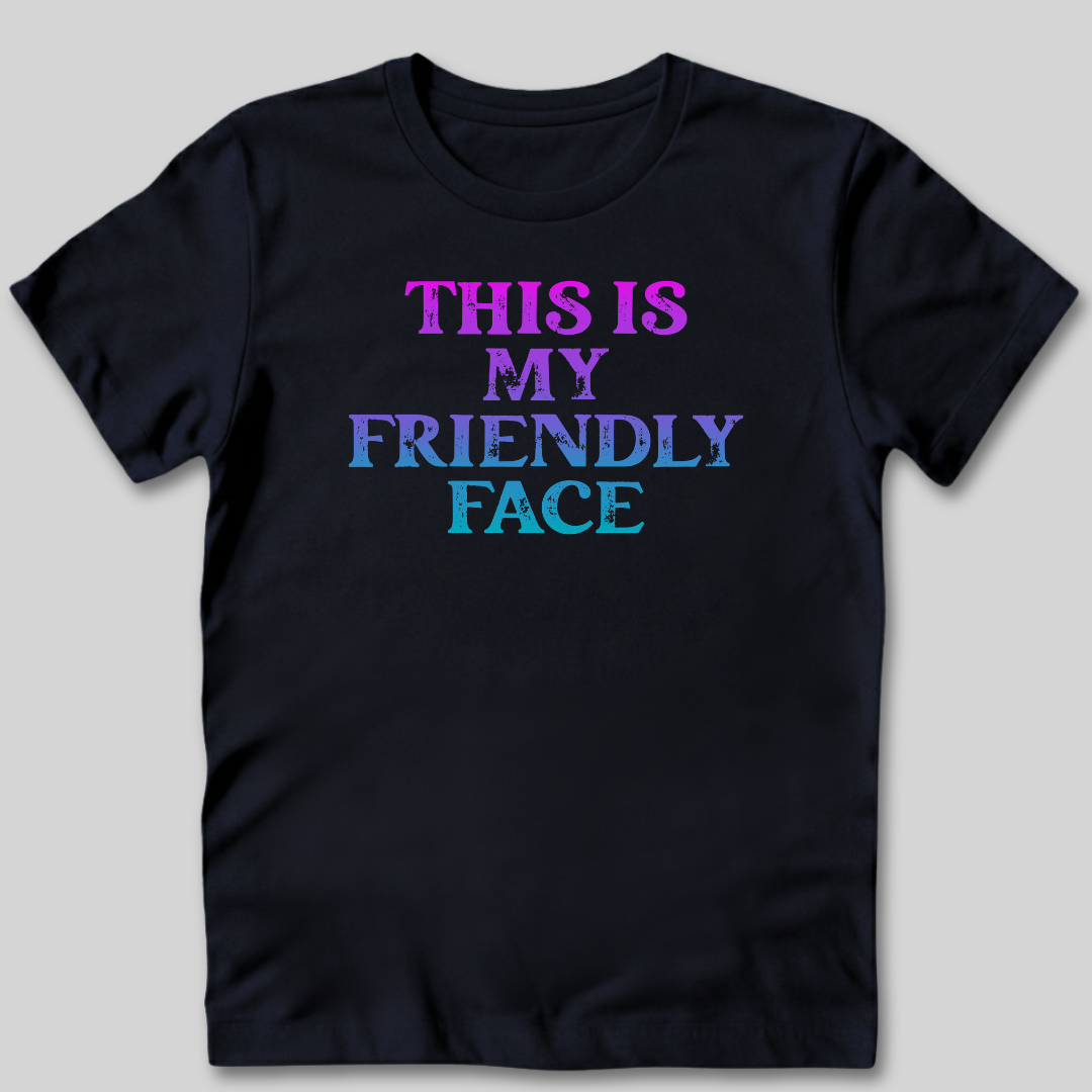 This Is My Friendly Face T-Shirt