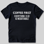 Coffee First T-Shirt