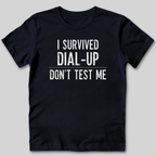 I Survived Dial-Up T-Shirt