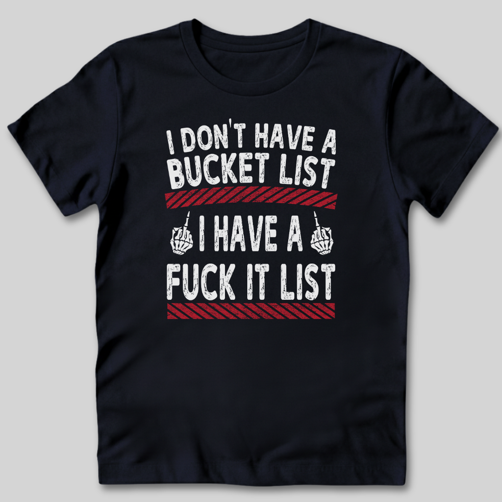 Fuck It List T-Shirt