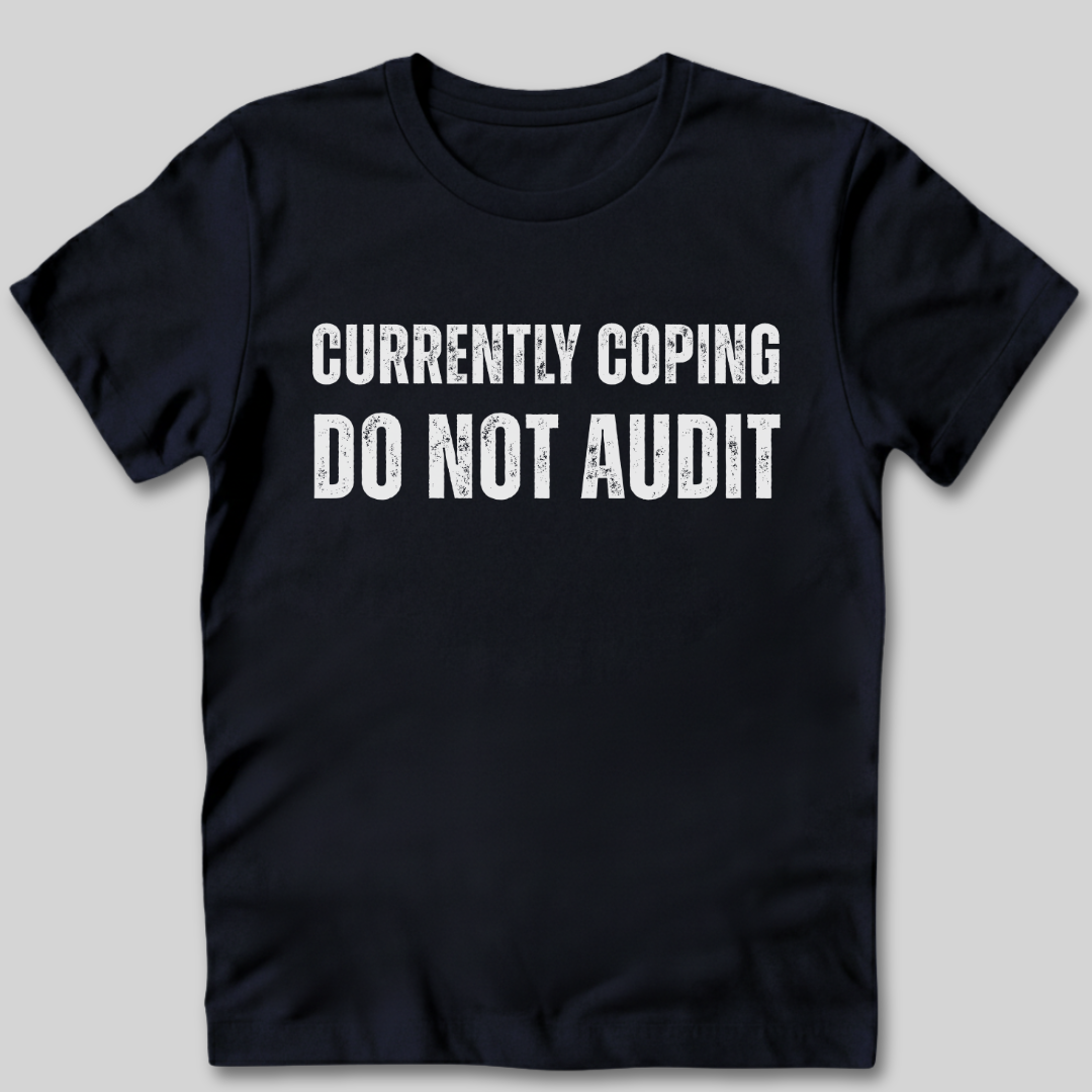 Currently Coping T-Shirt