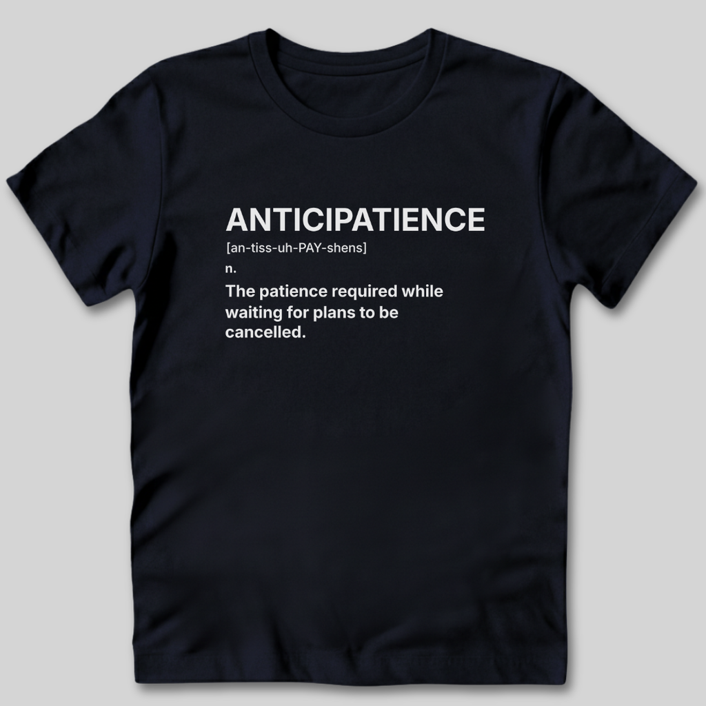 Anticipatience Definition T-Shirt