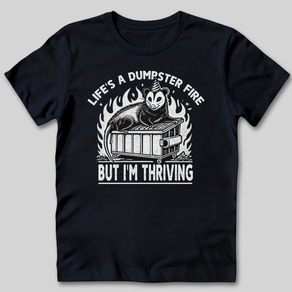 Life’s a Dumpster Fire T-Shirt