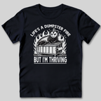 Life’s a Dumpster Fire T-Shirt